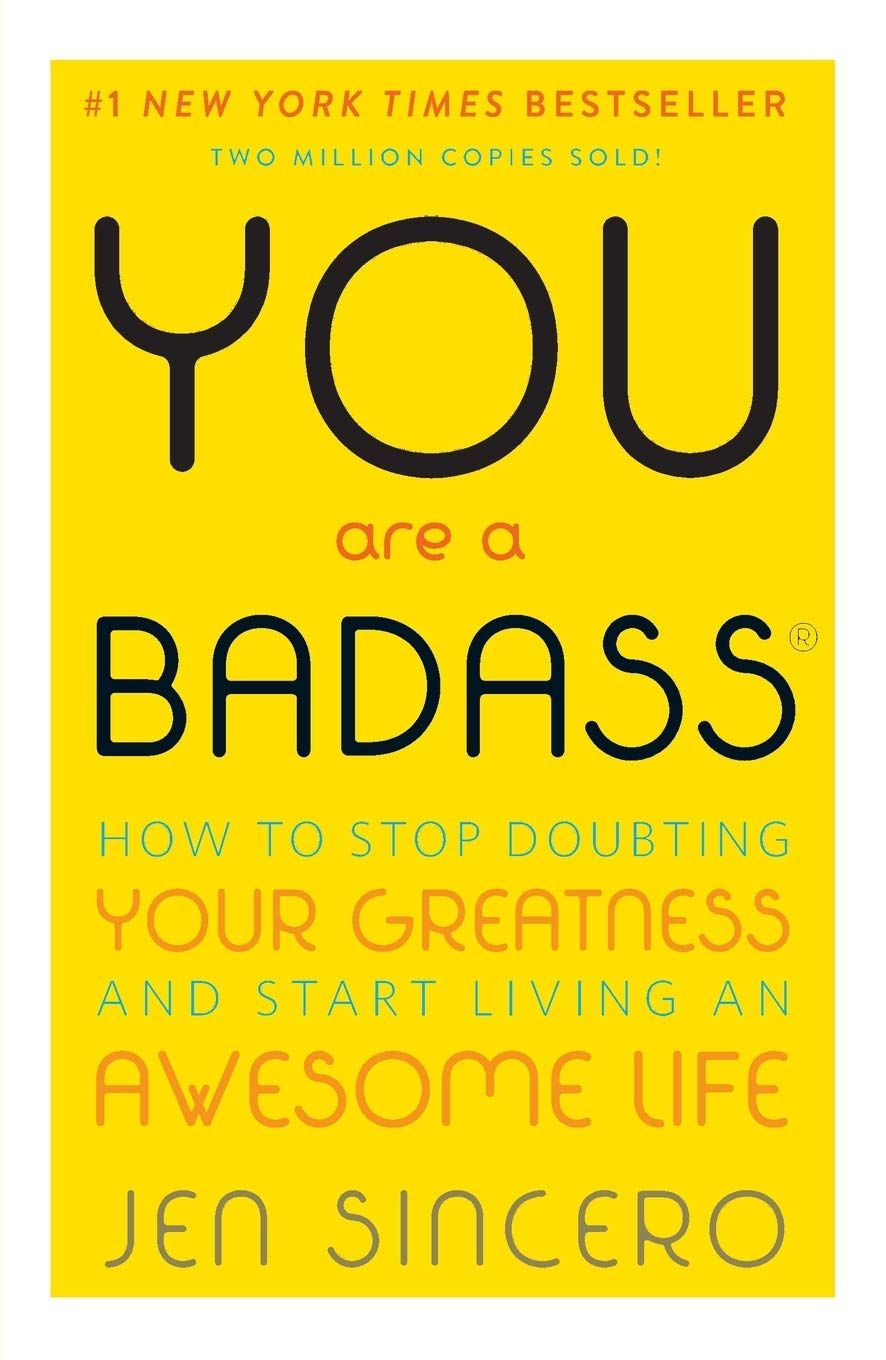You are a badass by Jen Sincero (chapter-wise summary and quotes from the author)